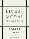 Lives of Moral Leadership (MP3): Men and Women Who Have Made a Difference
